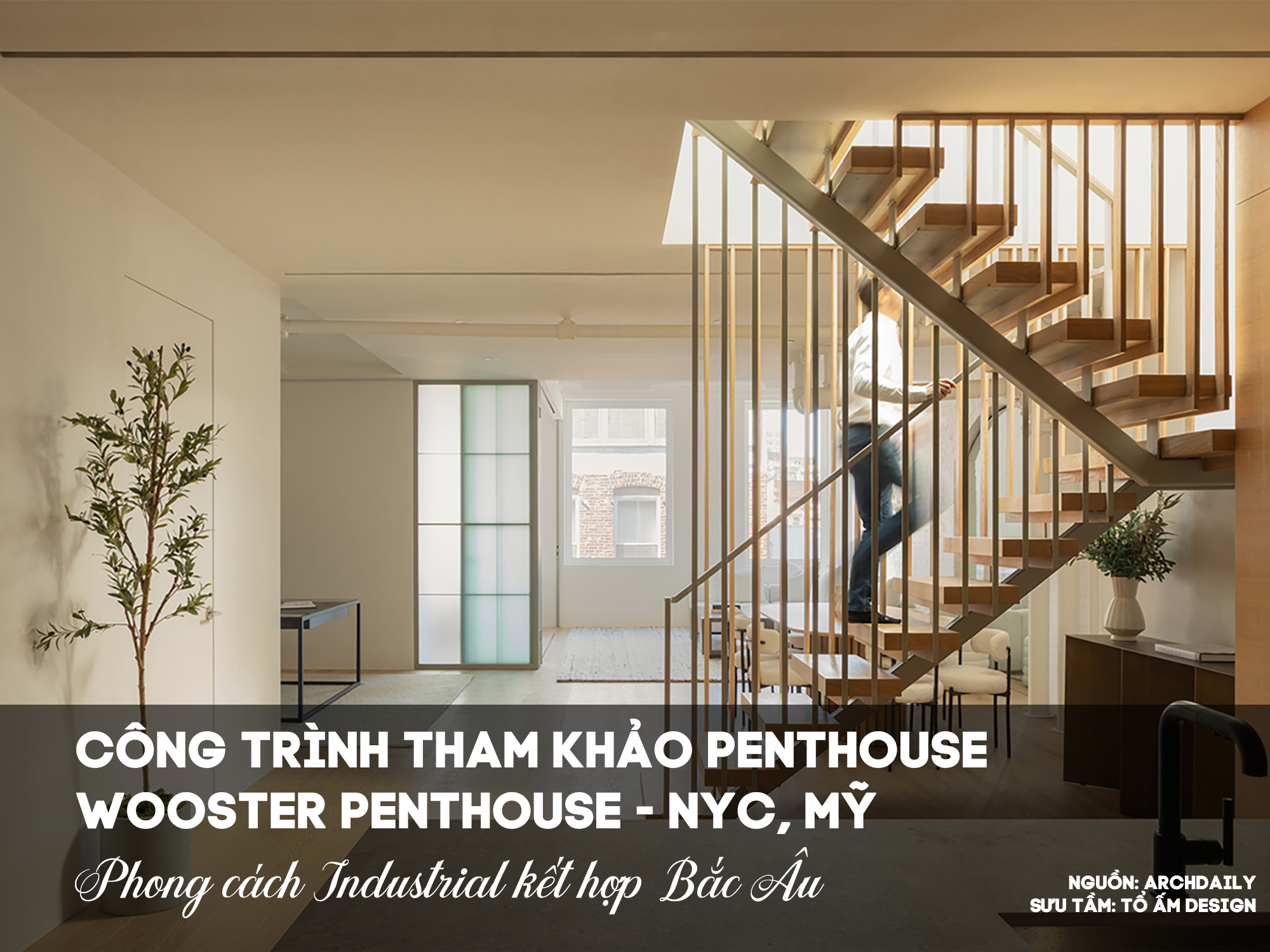 Wooster Penthouse tại Mỹ | Biểu tượng của ánh sáng, chất liệu và hành trình tái sinh giữa lòng New York