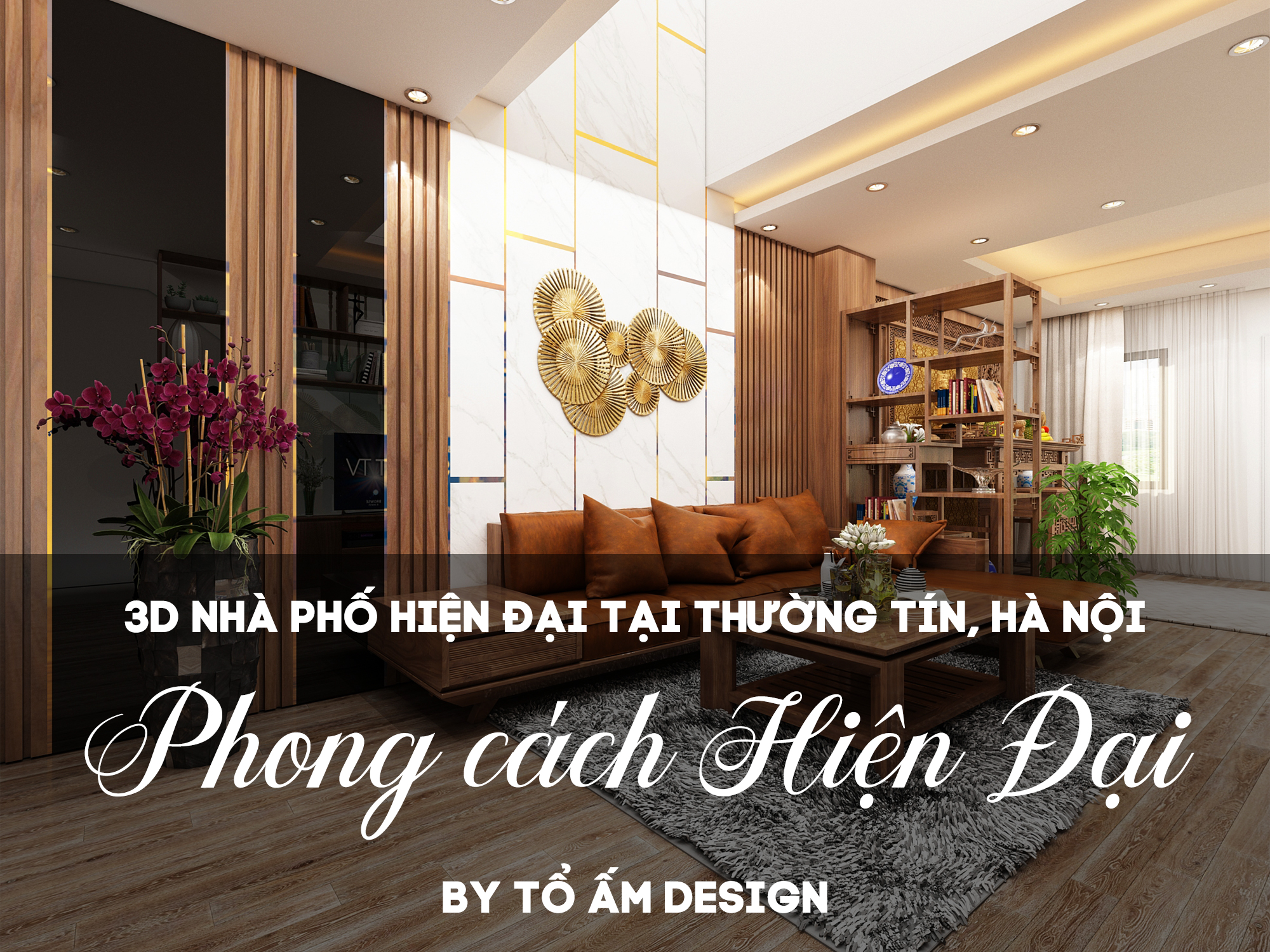Thiết kế 3D nhà phố Hiện đại Thường Tín | Không gian sống Hiện đại, ấm cúng