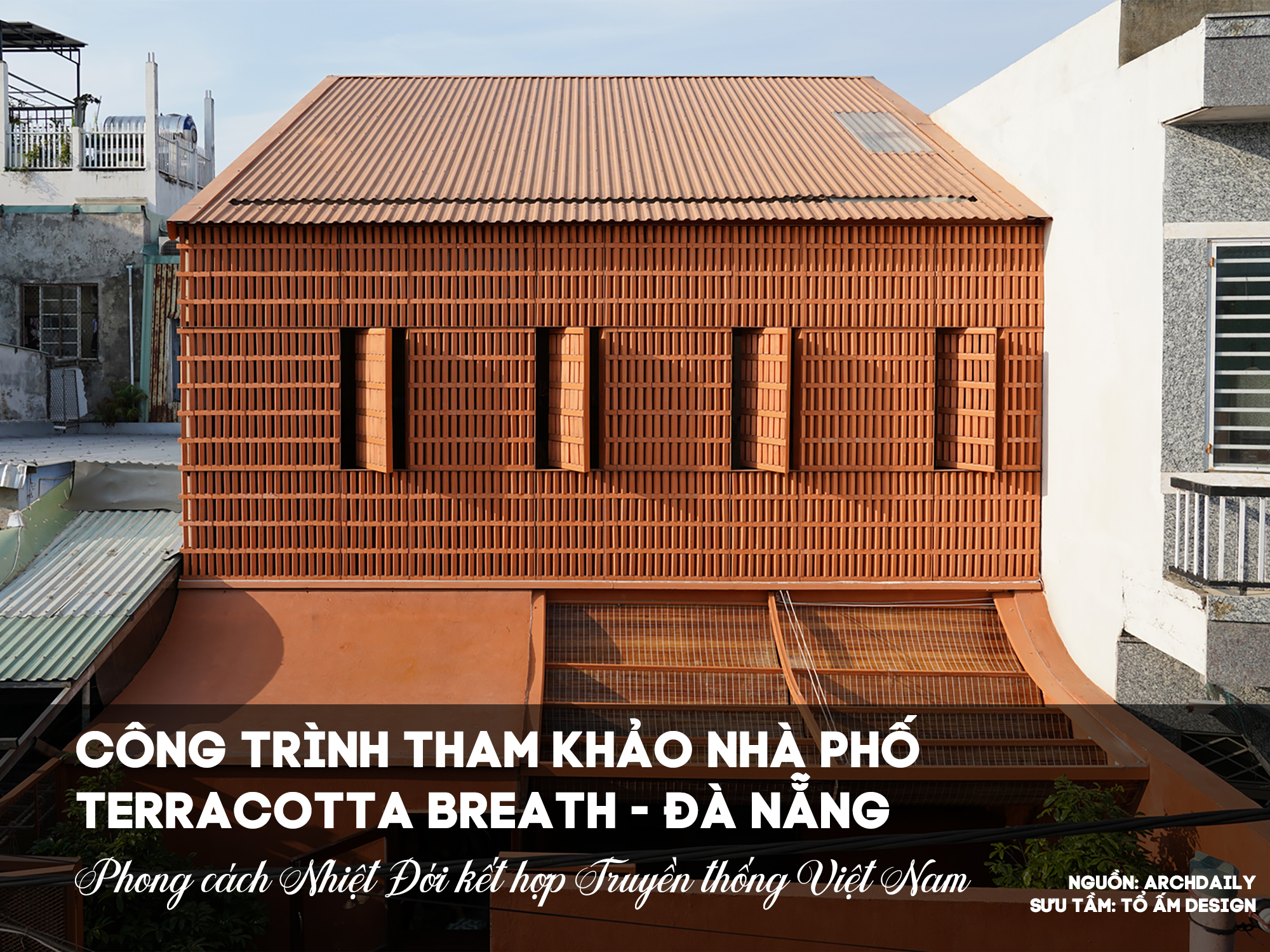 Terracotta Breath House Đà Nẵng | Không gian thở cho gia đình đa thế hệ giữa lòng phố thị
